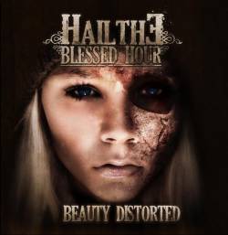 Hail The Blessed Hour : Beauty Distorted